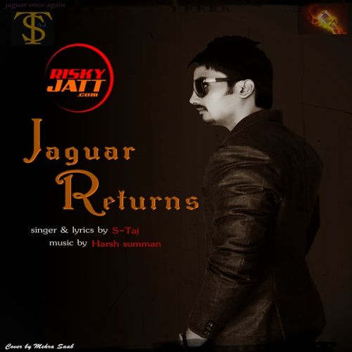 Jaguar Returns S Taj final mp3 song download, Jaguar Returns S Taj final full album