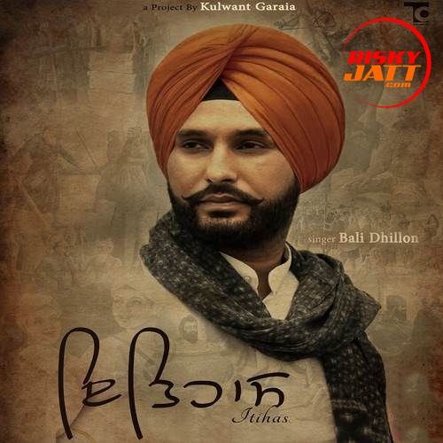 Itihas Bali Dhillon mp3 song download, Itihas Bali Dhillon full album