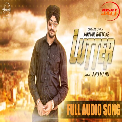 Download Lutter Jarnail Rattoke mp3 song, Lutter Jarnail Rattoke full album download