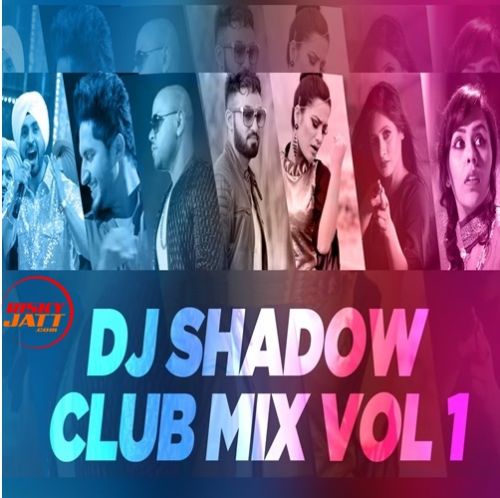 Club Mix Vol 1 Dj Shadow mp3 song download, Club Mix Vol 1 Dj Shadow full album