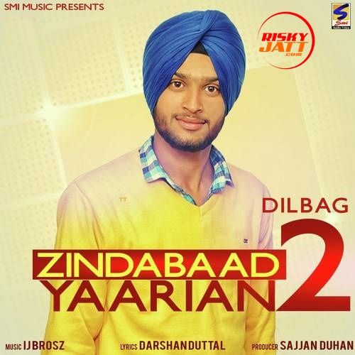 Zindabaad Yaarian 2 Dilbag mp3 song download, Zindabaad Yaarian 2 Dilbag full album