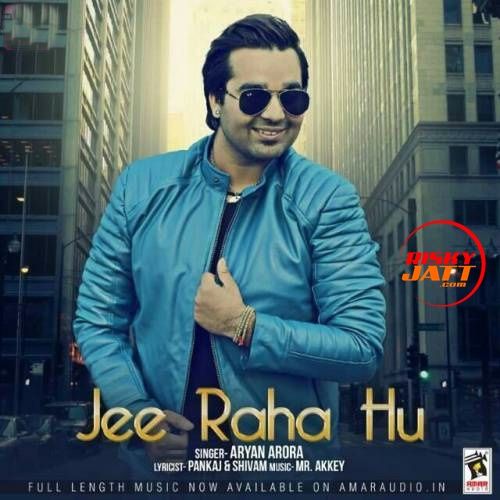 Jee Raha Hu Aryan Arora mp3 song download, Jee Raha Hu Aryan Arora full album