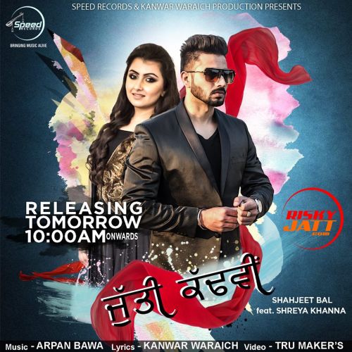 Jutti Kadvi Shahjeet Bal, Shreya Khanna mp3 song download, Jutti Kadvi Shahjeet Bal, Shreya Khanna full album