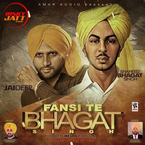 Fansi Te Bhagat Singh Jaideep mp3 song download, Fansi Te Bhagat Singh Jaideep full album