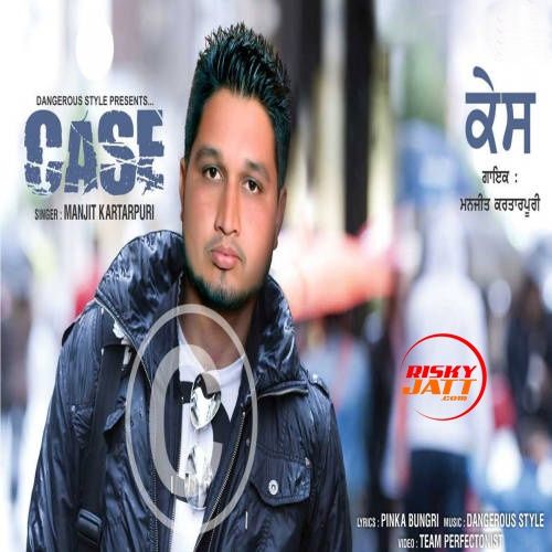 Case Manjit Kartarpuri mp3 song download, Case Manjit Kartarpuri full album