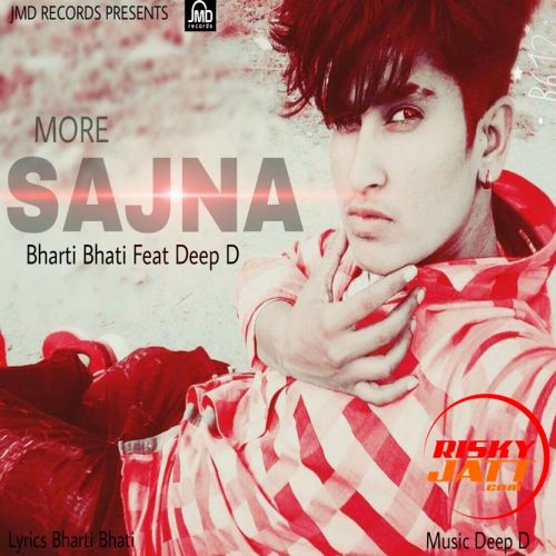 More Sajna Bharti Bhati, Deep D mp3 song download, More Sajna Bharti Bhati, Deep D full album