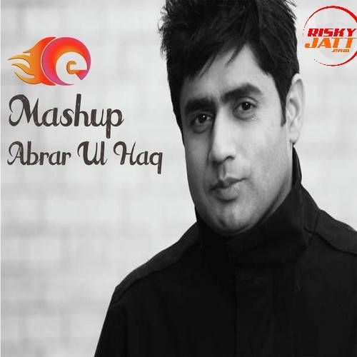 Mashup Abrar ul Haq mp3 song download, Mashup Abrar ul Haq full album