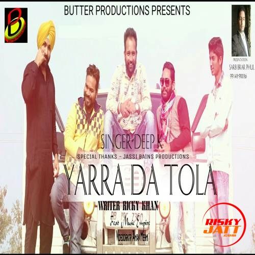 Yaara Da Tola Deep K mp3 song download, Yaara Da Tola Deep K full album