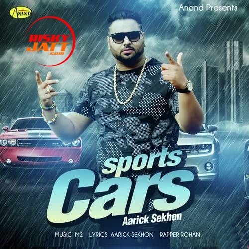 Sports Cars Aarick Sekhon mp3 song download, Sports Cars Aarick Sekhon full album