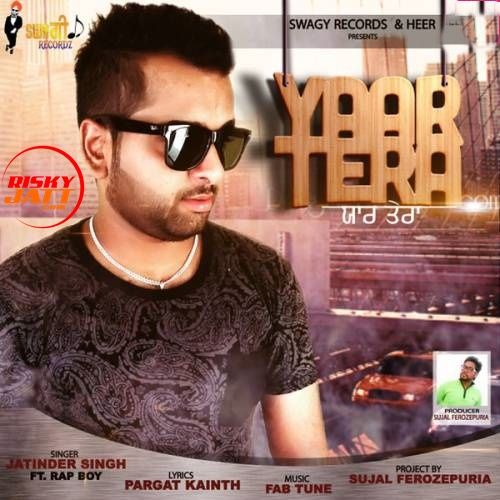 Yaar Tera Jatinder Singh mp3 song download, Yaar Tera Jatinder Singh full album