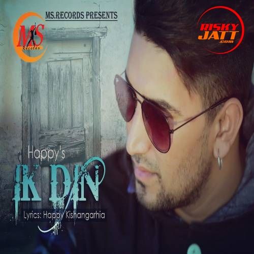 Ik Din Happy KishanGarhia mp3 song download, Ik Din Happy KishanGarhia full album