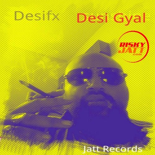 Desi Gyal Desifx mp3 song download, Desi Gyal Desifx full album