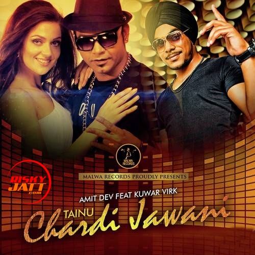 Chardi Jawani Amit Dev, Kuwar Virk mp3 song download, Chardi Jawani Amit Dev, Kuwar Virk full album