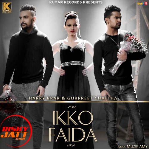 Ikko Faida Harry Brar, Gurpreet Chattha mp3 song download, Ikko Faida Harry Brar, Gurpreet Chattha full album