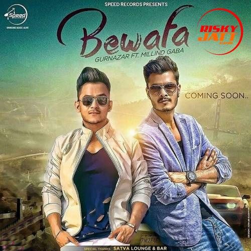 Bewafa Gurnazar, Millind Gaba mp3 song download, Bewafa Gurnazar, Millind Gaba full album