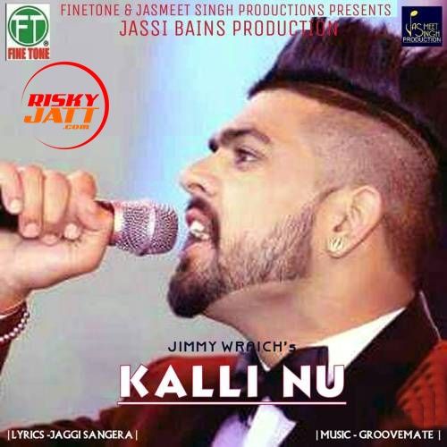 Kalli Nu Jimmy Wraich mp3 song download, Kalli Nu Jimmy Wraich full album