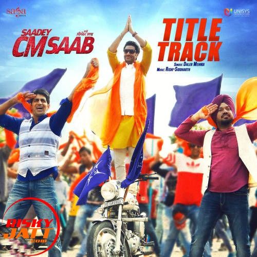 Saadey CM Saab Daler Mehndi mp3 song download, Saadey CM Saab Daler Mehndi full album