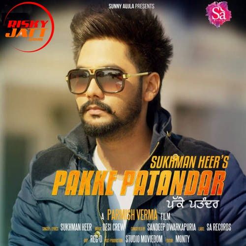 Pakke Pattandar Sukhman Heer mp3 song download, Pakke Pattandar Sukhman Heer full album