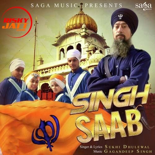 Singh Saab Sukhi Dhaliwal mp3 song download, Singh Saab Sukhi Dhaliwal full album