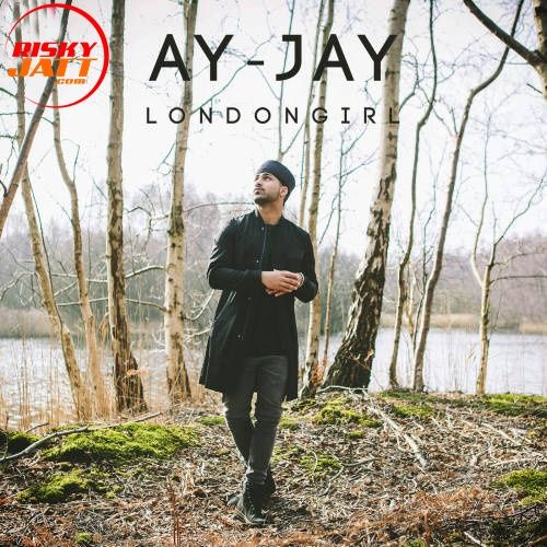 Download London Girl Ay Jay mp3 song, London Girl Ay Jay full album download