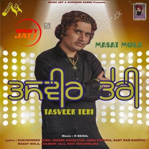 Intro Masat Mola mp3 song download, Tasveer Teri Masat Mola full album