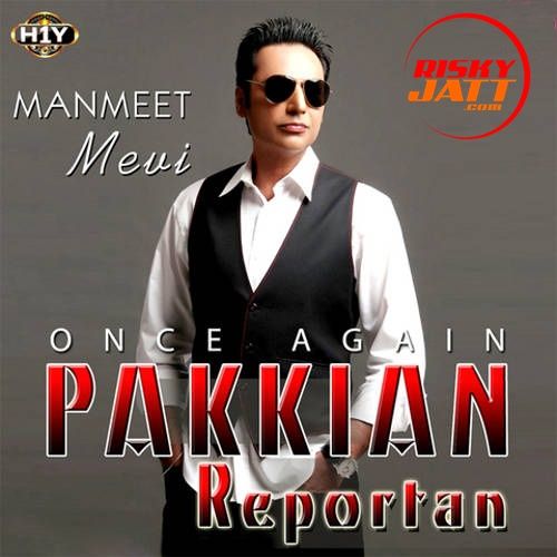 Kachian Kandhaan Manmeet Mevi mp3 song download, Pakkiyan Reportan Manmeet Mevi full album