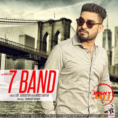 7 Band Raka Garry mp3 song download, 7 Band Raka Garry full album