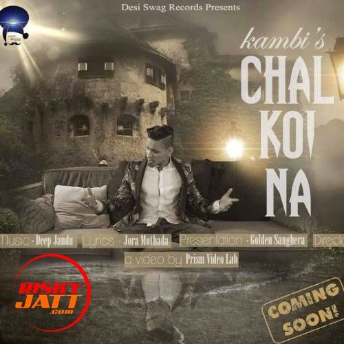 Chal Koyi Na Kambi mp3 song download, Chal Koyi Na Kambi full album