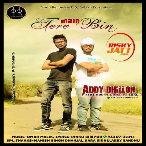 Main Tere Bin Addy Dhillon, Rocky Singh Attwal mp3 song download, Main Tera Bin Addy Dhillon, Rocky Singh Attwal full album