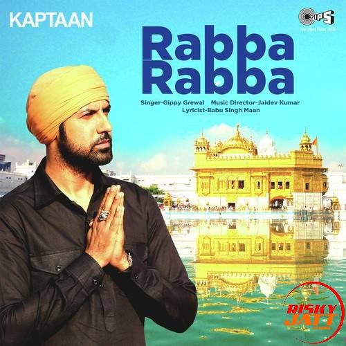 Rabba Rabba Gippy Grewal mp3 song download, Rabba Rabba (Kaptaan) Gippy Grewal full album