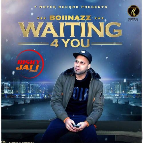 Waiting 4 You Boii Nazz mp3 song download, Waiting 4 You Boii Nazz full album