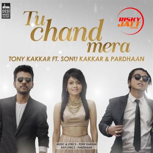 Tu Chand Mera Tony Kakkar mp3 song download, Tu Chand Mera Tony Kakkar full album