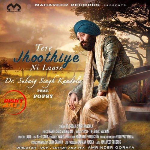 Tere Jhoothiye Ni Laare Dr. Subaig Singh Kandola mp3 song download, Tere Jhoothiye Ni Laare Dr. Subaig Singh Kandola full album