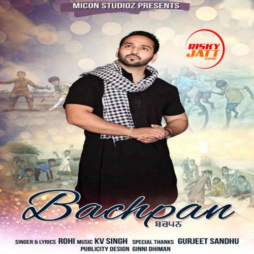 Bachpan Rohi mp3 song download, Bachpan Rohi full album