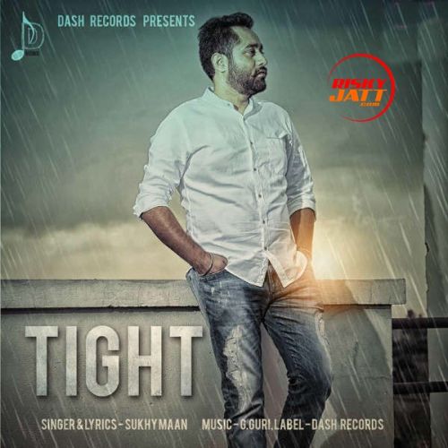 Tight Sukhy Maan mp3 song download, Tight Sukhy Maan full album