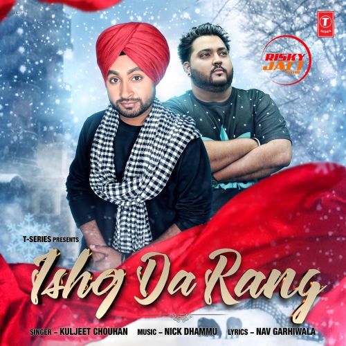 Ishq Da Rang Kuljeet Chouhan mp3 song download, Ishq Da Rang Kuljeet Chouhan full album