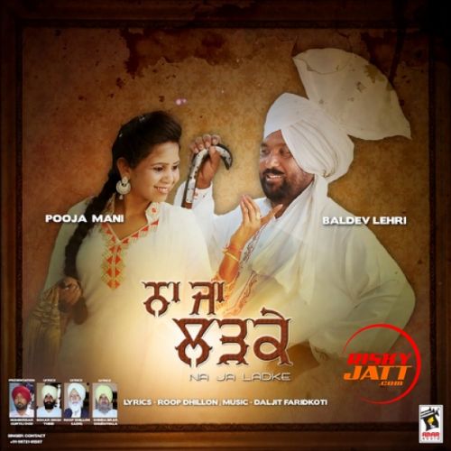 Duron-Duron Takken Pyar Na Baldev Lehri, Pooja Mani mp3 song download, Na Ja Ladke Baldev Lehri, Pooja Mani full album