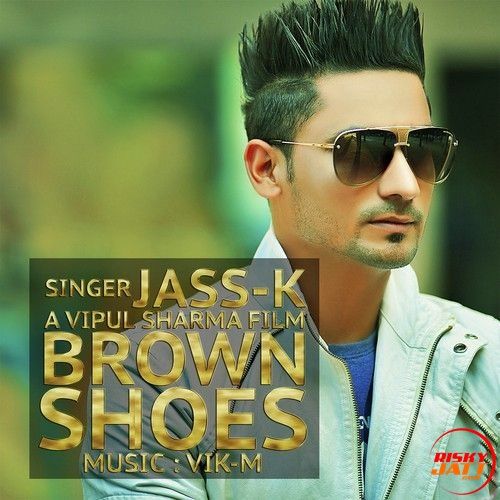 Brown Shoes Jass K mp3 song download, Brown Shoes Jass K full album