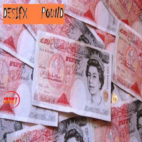 Pound Desifx mp3 song download, Pound Desifx full album