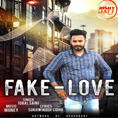 Download Fake Love Iqbal Saini mp3 song, Fake Love Iqbal Saini full album download