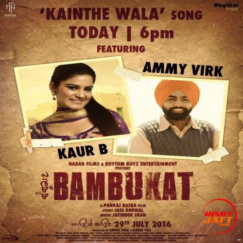 Kainthe Wala (Bambukat) Ammy Virk, Kaur B mp3 song download, Kainthe Wala (Bambukat) Ammy Virk, Kaur B full album