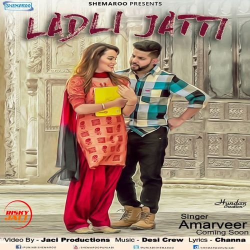 Ladli Jatti Amarveer mp3 song download, Ladli Jatti Amarveer full album