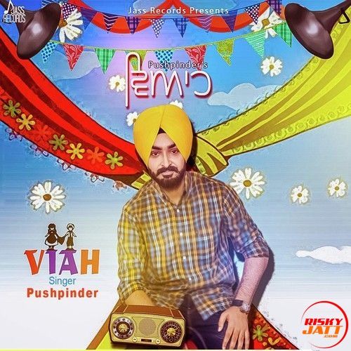 Download Viah Pushpinder mp3 song, Viah Pushpinder full album download