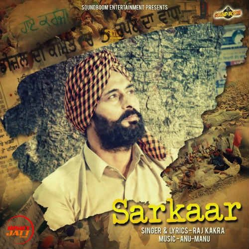 Sarkaar Raj Kakra mp3 song download, Sarkaar Raj Kakra full album