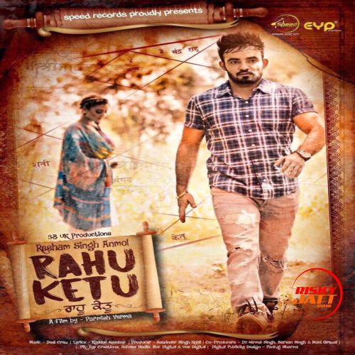 Download Rahu Ketu Resham Singh Anmol mp3 song, Rahu Ketu Resham Singh Anmol full album download