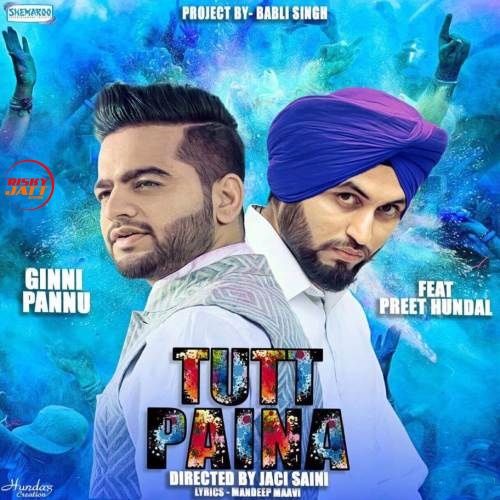 Tutt Paina Ginni Pannu mp3 song download, Tutt Paina Ginni Pannu full album