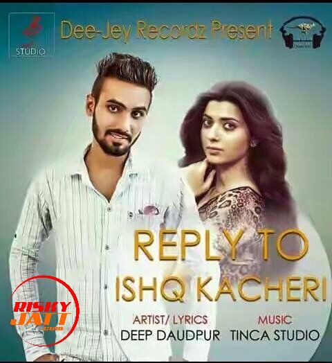 Reply 2 Ishq Kachehri Deep Doudpur mp3 song download, Reply 2 Ishq Kachehri Deep Doudpur full album