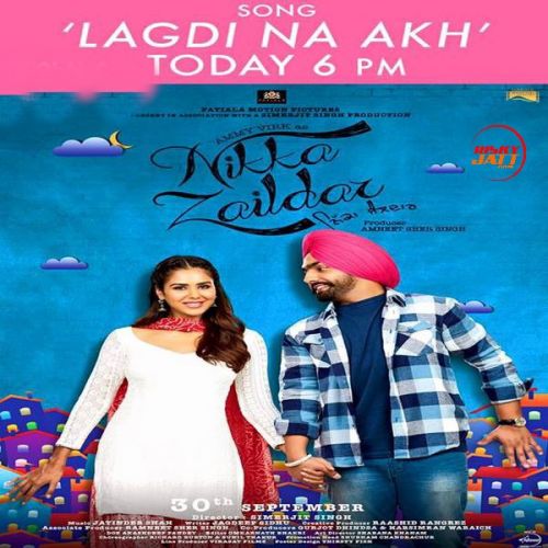 Lagdi Na Akh (Nikka Zaildar) Ammy Virk mp3 song download, Lagdi Na Akh (Nikka Zaildar) Ammy Virk full album