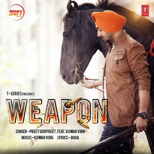 Download Weapon Preet Gurpreet, Kuwar Virk mp3 song, Weapon Preet Gurpreet, Kuwar Virk full album download