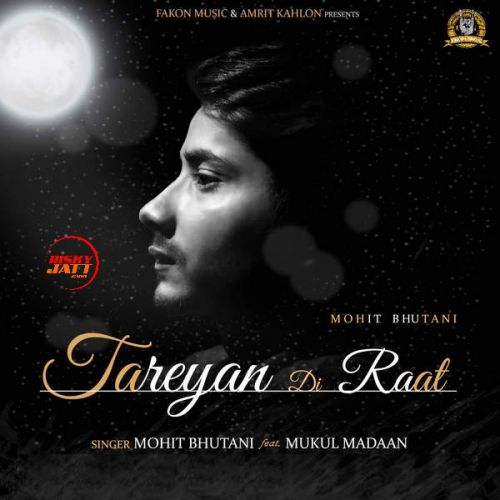 Tareyan Di Raat Mohit Bhutani mp3 song download, Tareyan Di Raat Mohit Bhutani full album